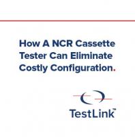 How a NCR cassette tester can eliminate costly configuration